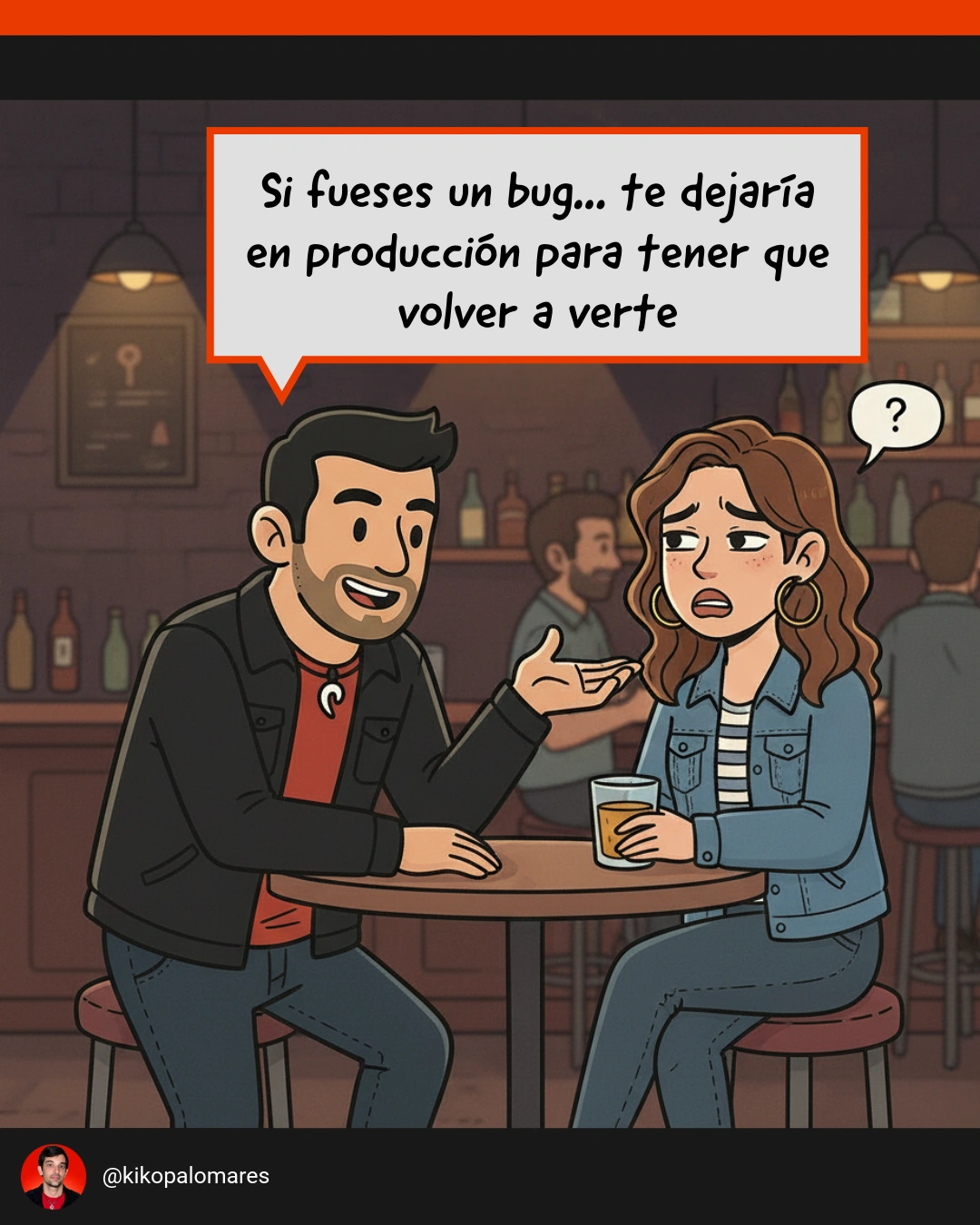 Kiko intenta ligar diciendo que dejaría un bug en producción para tener que volver a verlo.
