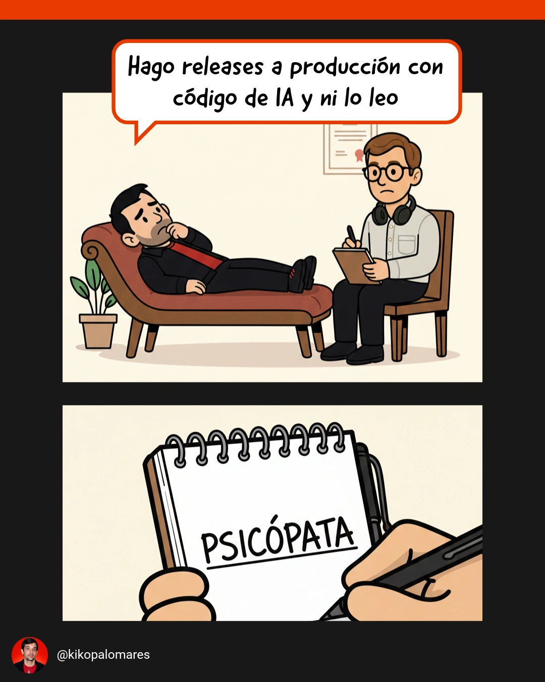 Kiko, tumbado en una consulta, admite que publica código de IA sin leerlo. El psicólogo escribe «PSICÓPATA» en su libreta.