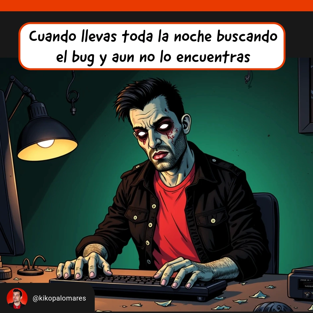 Kiko convertido en zombi sigue delante del teclado después de pasar toda la noche buscando un bug.